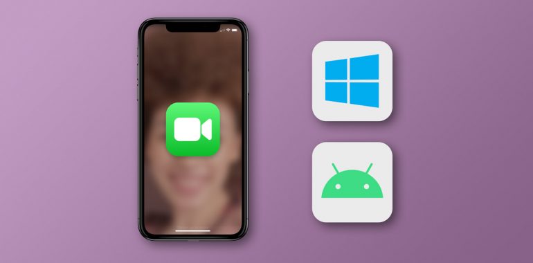 Apple FaceTime Windows Android
