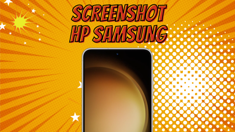 6 Cara Screenshot HP Samsung, Mana yang Paling Mudah dan Efisien?