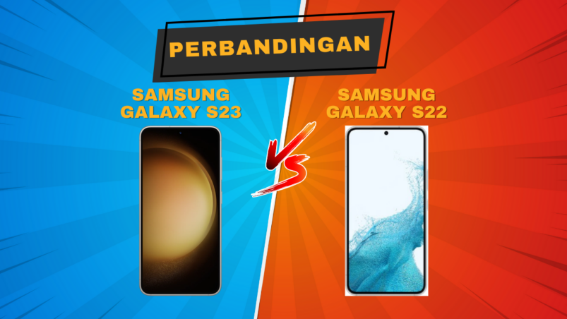 Perbandingan Samsung Galaxy S23 dan Galaxy S22, Beli yang Mana?